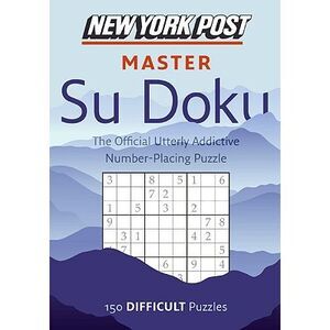 New York Post Master Su Doku: 150 Difficult Puzzles -- None